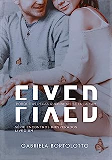 Livro Fixed: porque as peças quebradas se encaixam (Encontros Inesperados)