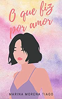 O que fiz por amor (A música da minha vida Livro 2)