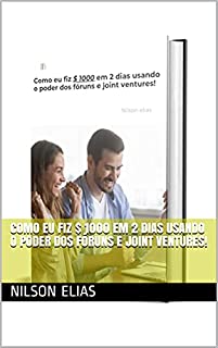 Livro Como eu fiz $ 1000 em 2 dias usando o poder dos fóruns e joint ventures!