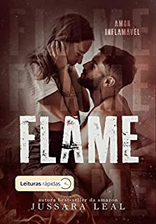 FLAME: AMOR INFLAMÁVEL - PARTE 1