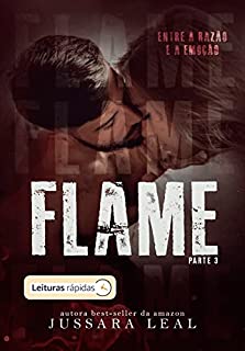 Livro FLAME: ENTRE A RAZÃO E A EMOÇÃO- PARTE 3 [LEITURAS RÁPIDAS]