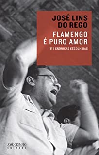 Livro Flamengo é puro amor: 111 crônicas escolhidas