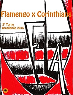 Flamengo x Corinthians: Brasileirão 2016/2º Turno (Campanha do Clube de Regatas do Flamengo no Campeonato Brasileiro 2016 Série A Livro 32)