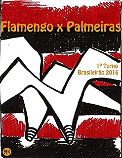 Flamengo x Palmeiras: Brasileirão 2016/1º Turno (Campanha do Clube de Regatas do Flamengo no Campeonato Brasileiro 2016 Série A)