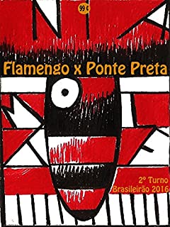 Livro Flamengo x Ponte Preta: Brasileirão 2016/2º Turno (Campanha do Clube de Regatas do Flamengo no Campeonato Brasileiro 2016 Série A Livro 23)