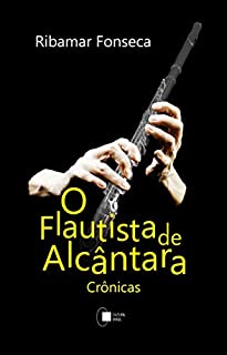 Livro O Flautista de Alcântara; Crônicas