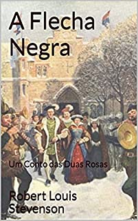 A Flecha Negra: Um Conto das Duas Rosas