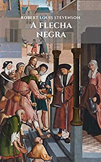 Livro A flecha negra: Um romance histórico de Robert Louis Stevenson