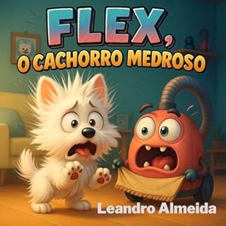 Livro FLEX, O CACHORRO MEDROSO