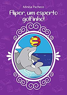 Livro FLÍPER, UM ESPERTO GOLFINHO!