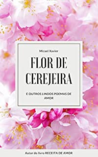 Livro FLOR DE CEREJEIRA: e outros lindos poemas de amor