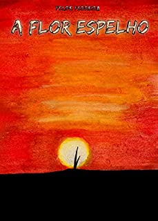 Livro A FLOR ESPELHO