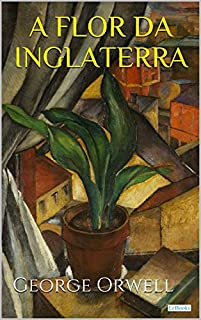 Livro A FLOR DA INGLATERRA - George Orwell