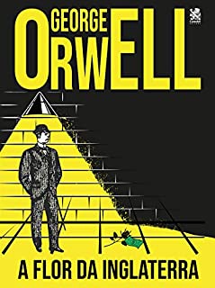 Livro A flor da Inglaterra - George Orwell