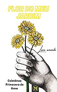 Livro Flor do meu Jardim: Coletânea Primavera de amor