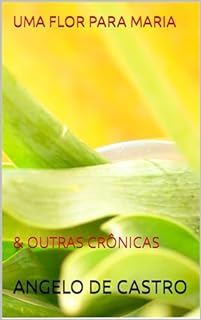 Livro UMA FLOR PARA MARIA: & OUTRAS CRÔNICAS