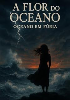 Livro A FLOR DO OCEANO: OCEANO EM FÚRIA: Dark Romance. Sophia Morgan