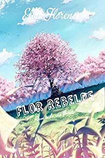 Livro Flor Rebelde: Nem tudo são flores