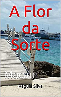 Livro A Flor da Sorte: Macau