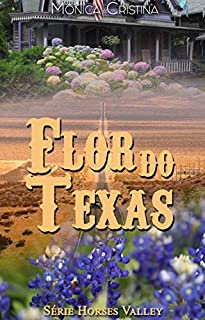 Livro Flor do Texas (Horses Valley Livro 2)