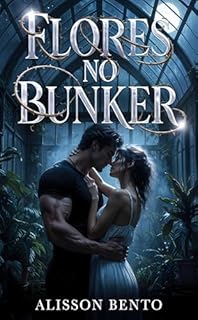 Livro Flores no Bunker: Onde a guerra termina e o amor começa. Um Dark Romance Contemporâneo