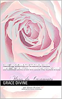 Livro Flores do Casamento Fotografia Floral Impressões de arte em um livro por Grace Divine (LIVROS EM PORTUGUÊS E EM INGLÊS - BOOKS IN PORTUGUESE AND IN ENGLISH)