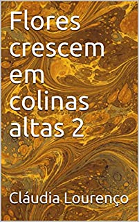 Livro Flores crescem em colinas altas 2