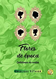 Livro Flores de época: Coletânea de contos (Série Flores de época)