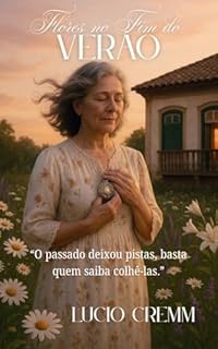 Livro Flores no Fim do Verão: O passado deixou pistas, basta quem saiba colhê-las.