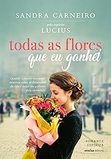Livro Todas as flores que eu ganhei