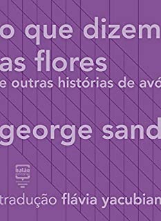Livro O que dizem as flores e outras histórias de avó