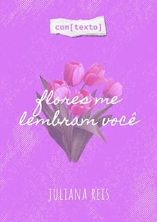 Livro Flores Me Lembram Você