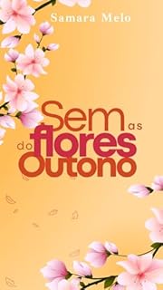 Livro Sem As Flores Do Outono: Livro Único