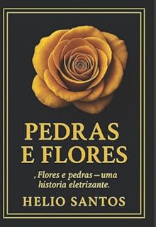 Flores e Pedras: Você Irá se Surpreender!
