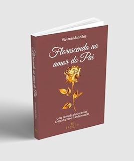 Florescendo no Amor do Pai - Livro Viviane Manhães