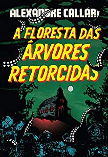 Livro A Floresta Das Árvores Retorcidas