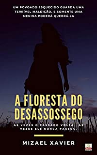 Livro A FLORESTA DO DESASSOSSEGO: Às vezes o passado volta. Às vezes ele nunca passou