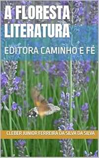 Livro A FLORESTA LITERATURA : EDITORA CAMINHO E FÉ