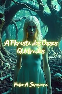 Livro A Floresta dos Ossos Quebrados