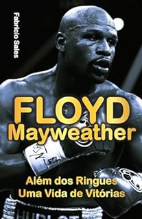 Livro Floyd Mayweather: Além dos Ringues, Uma Vida de Vitórias