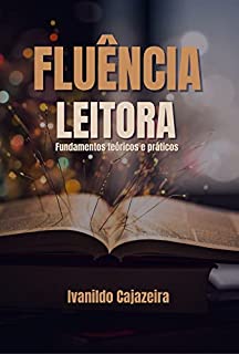 Fluência leitora: Fundamento teóricos e práticos