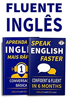 Fluente Inglês: Fale Inglês Mais Rápido 2: Inglês Fluente e Confiante Em 6 Meses e Aprenda Inglês Mais Rápido: Iniciante Nível 1: Conversação Básica: 2 em 1