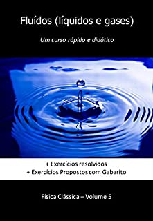 Livro Fluídos (líquidos e gases): Um curso rápido e didático (Física Clássica)