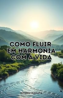 Livro Como Fluir em Harmonia com a Vida