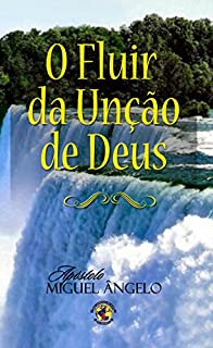 Livro O Fluir da Unção de Deus