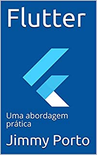 Livro Flutter: Uma abordagem prática (Mobile na prática Livro 1)