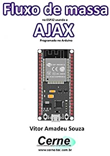 Livro Fluxo de massa no ESP32 usando o AJAX Programado no Arduino