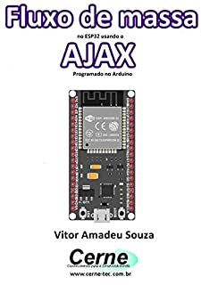 Fluxo de massa no ESP32 usando o AJAX Programado no Arduino