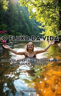 Livro O Fluxo da Vida: Como Se Adaptar e Prosperar em Qualquer Situação