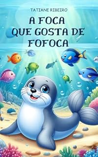 Livro A foca que gosta de fofoca